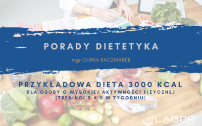 Dieta 3000 kcal dla osoby aktywnej fizycznie (treningi 5-6 x w tygodniu)