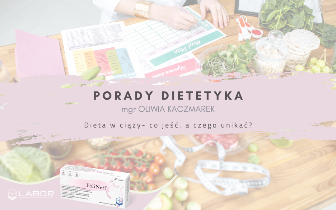 Dieta w ciąży – co jeść, a czego unikać?